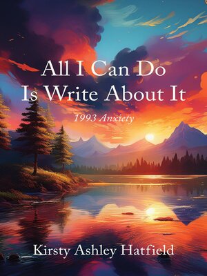 cover image of All I Can Do Is Write About It